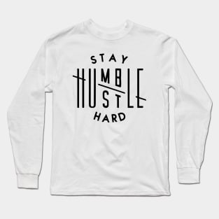 Stay Hustle Hard Long Sleeve T-Shirt